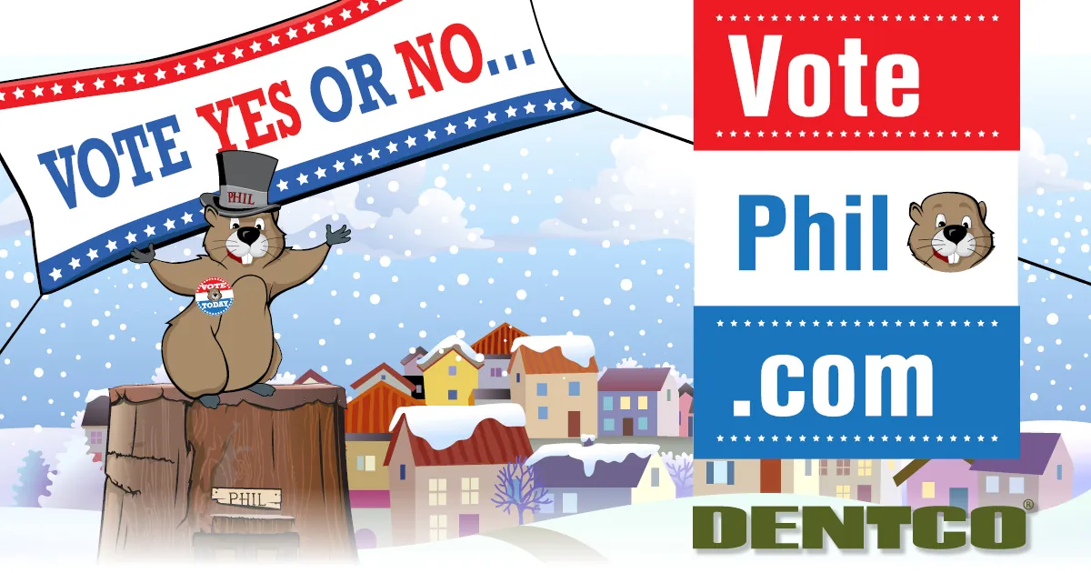 Vote Phil groundhog day promotional graphic for Dentco
